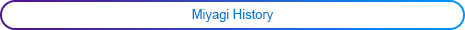 Miyagi History