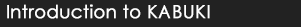 Introduction to KABUKI