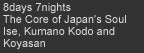 8days 7nights The Core of Japan's Soul Ise, Kumano Kodo and Koyasan